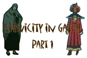 Ethnicity in Gatch Part I